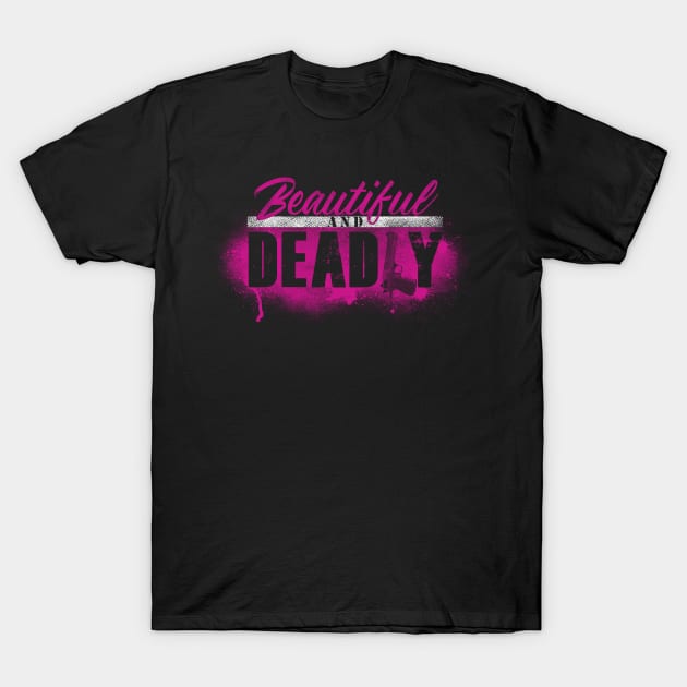 Beautiful and Deadly - Female Veteran T-Shirt by 461VeteranClothingCo